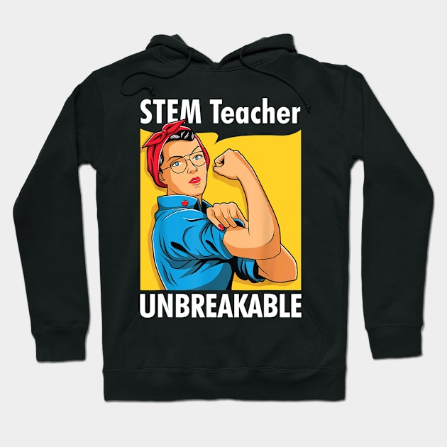 STEM Teacher Unbreakable Strong Woman Gift For Teachers Hoodie by Tane Kagar